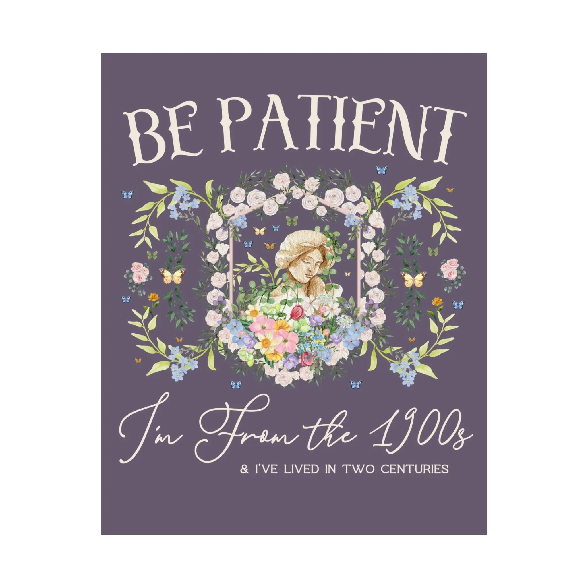 Be Patient I'm From the 1900s: Poster