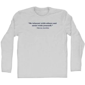 Be Tolerant With Others And Strict With Yourself. - Marcus Aurelius Quote Tees Adult Cotton Long Sleeve T-shirt