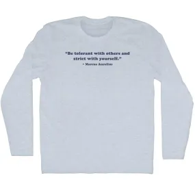 Be Tolerant With Others And Strict With Yourself. - Marcus Aurelius Quote Tees Adult Tri-Blend Long Sleeve T-shirt