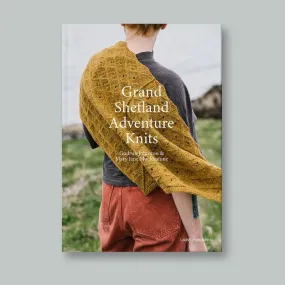 Grand Shetland Adventure Knits | Mary Jane Mucklestone And Gudrun Johnston