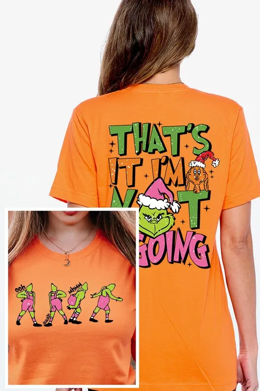 Grinch 'I'm Not Going' Christmas Holiday Unisex Short Sleeve Graphic Tee T-Shirt