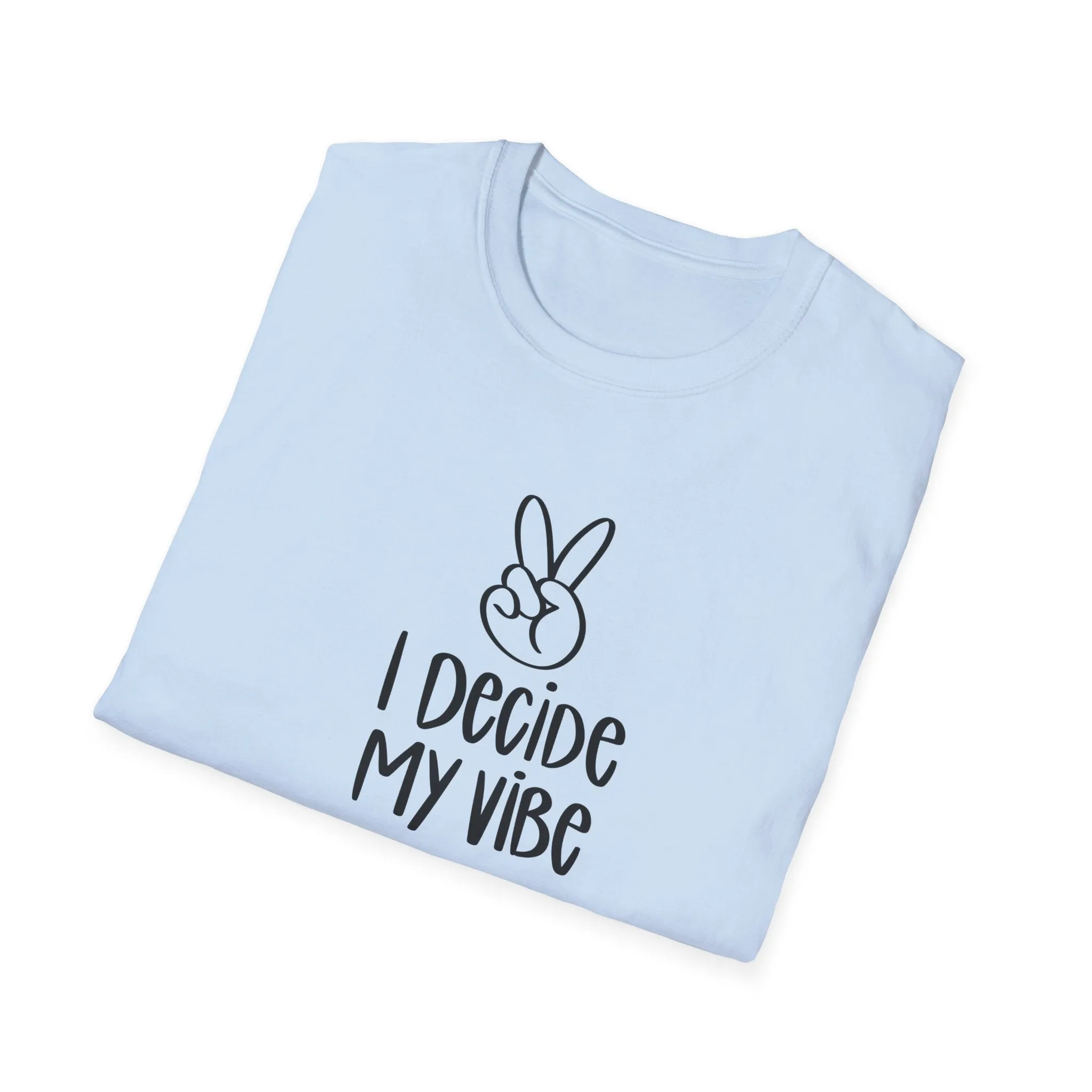 I Decide My Vibe" Soft Style Tshirt