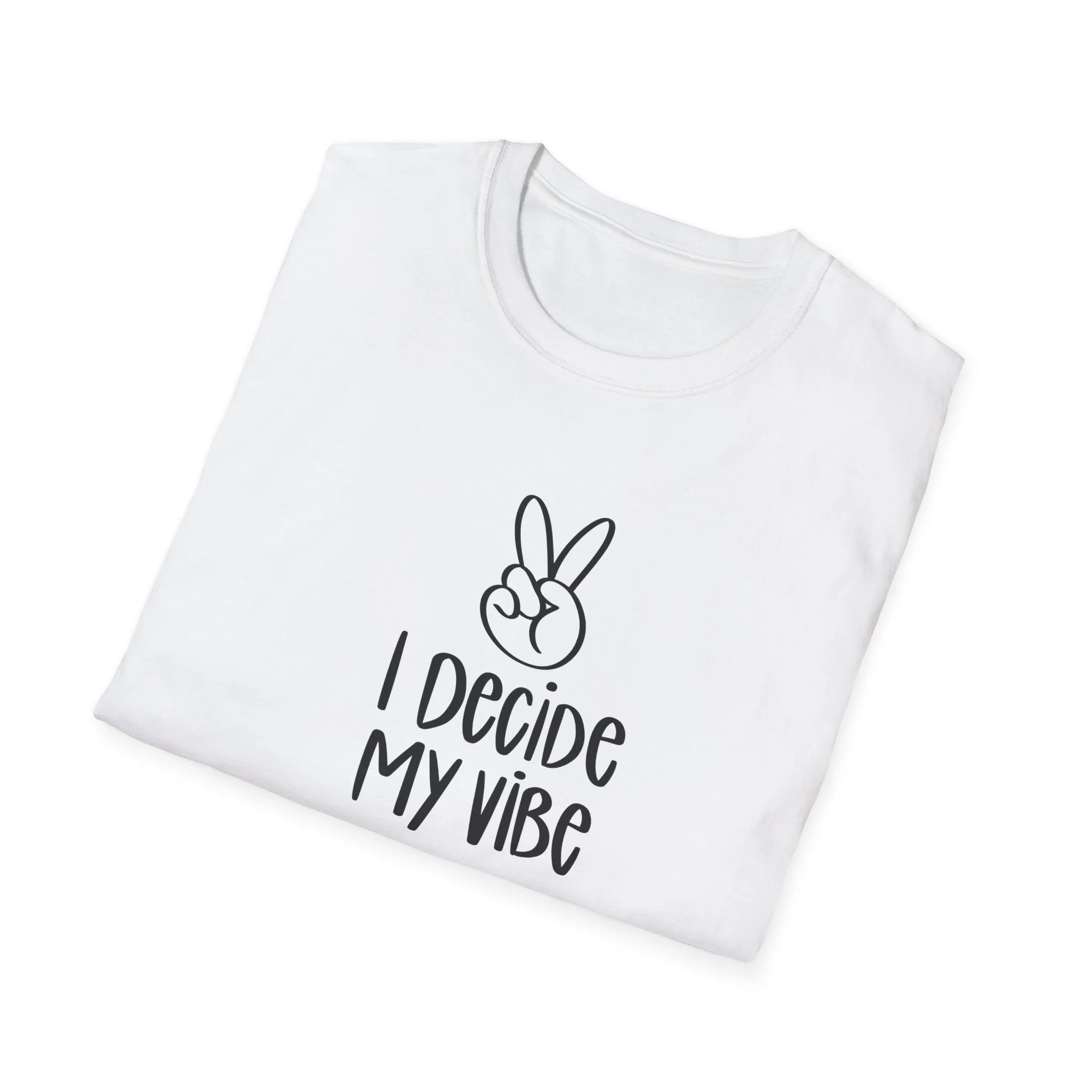 I Decide My Vibe" Soft Style Tshirt
