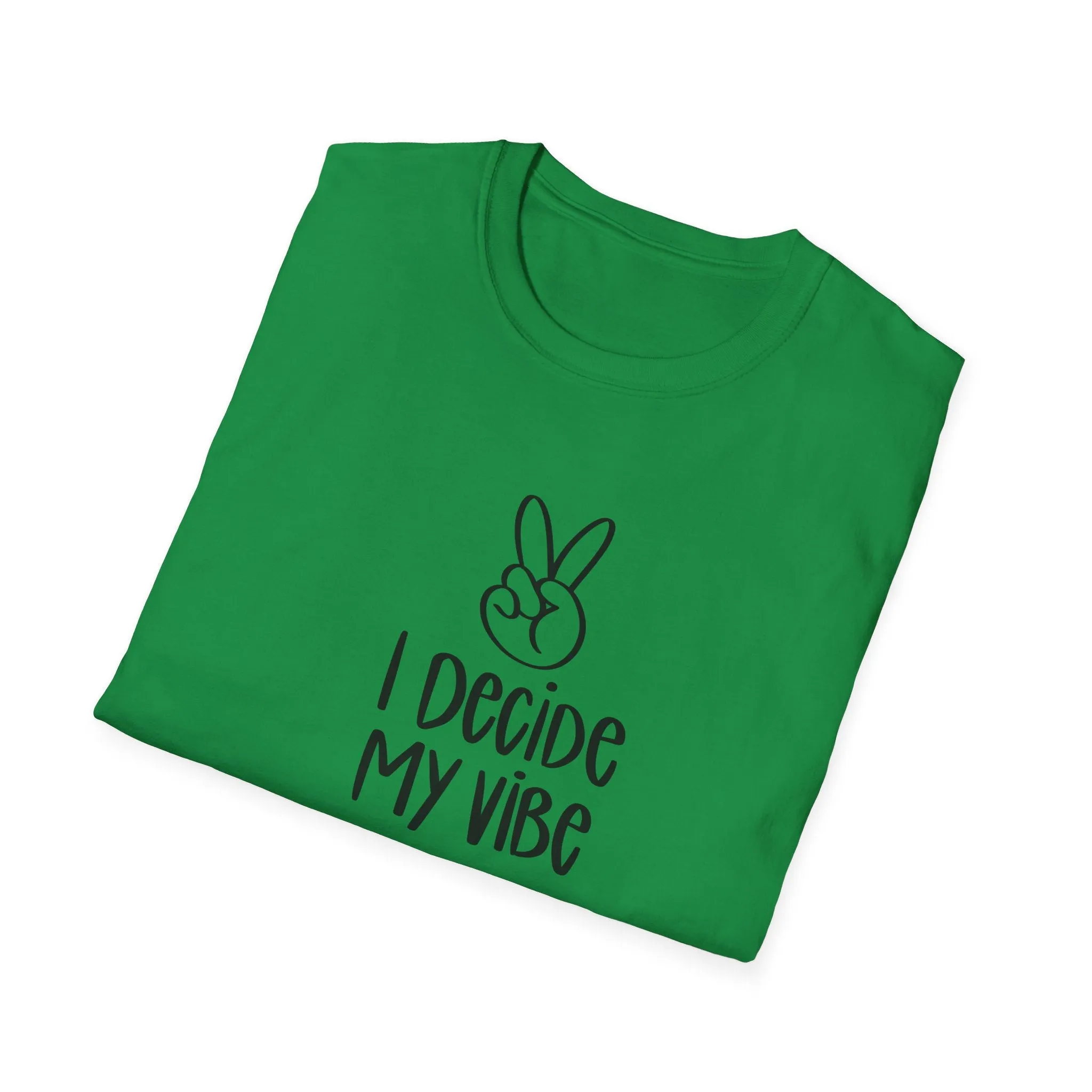 I Decide My Vibe" Soft Style Tshirt