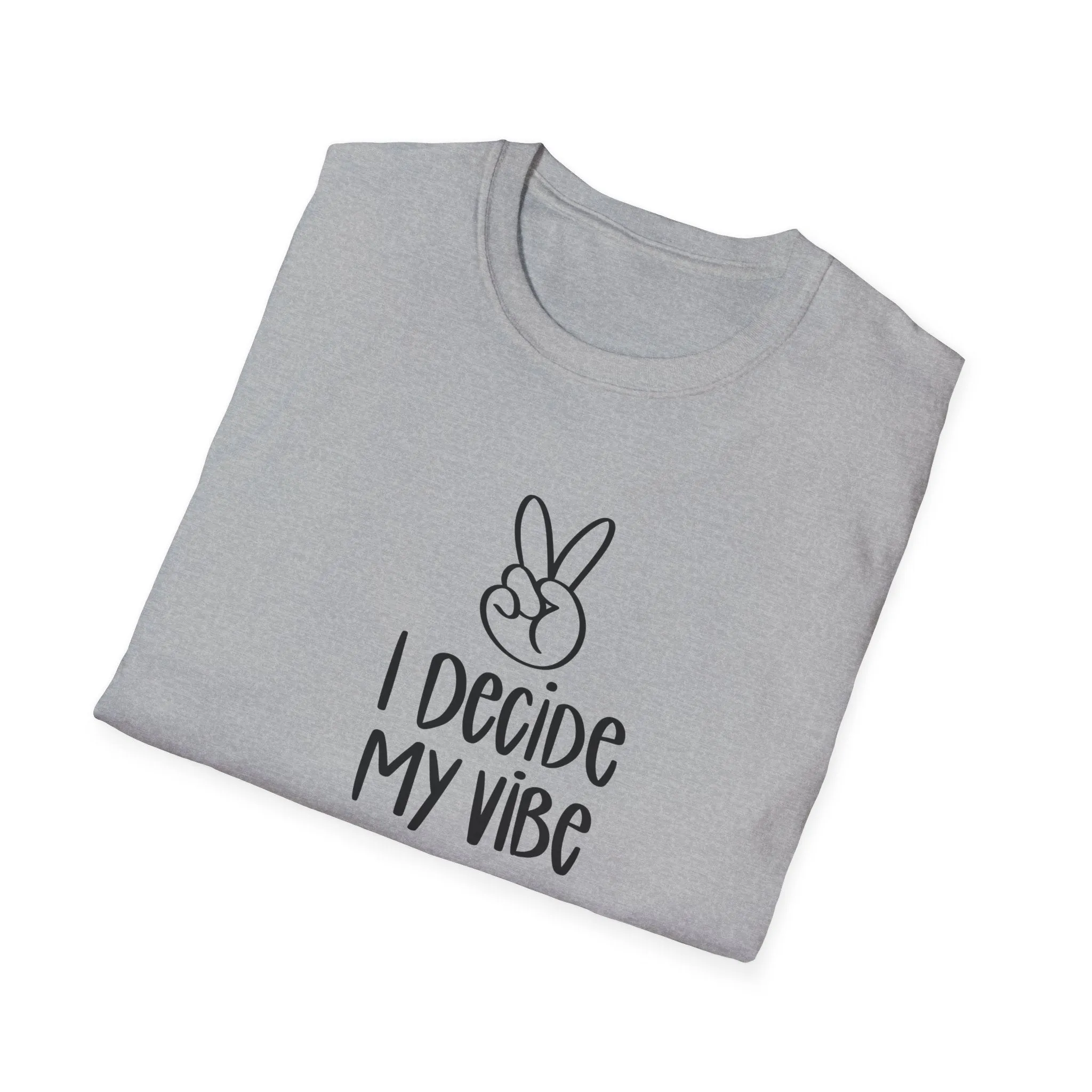 I Decide My Vibe" Soft Style Tshirt