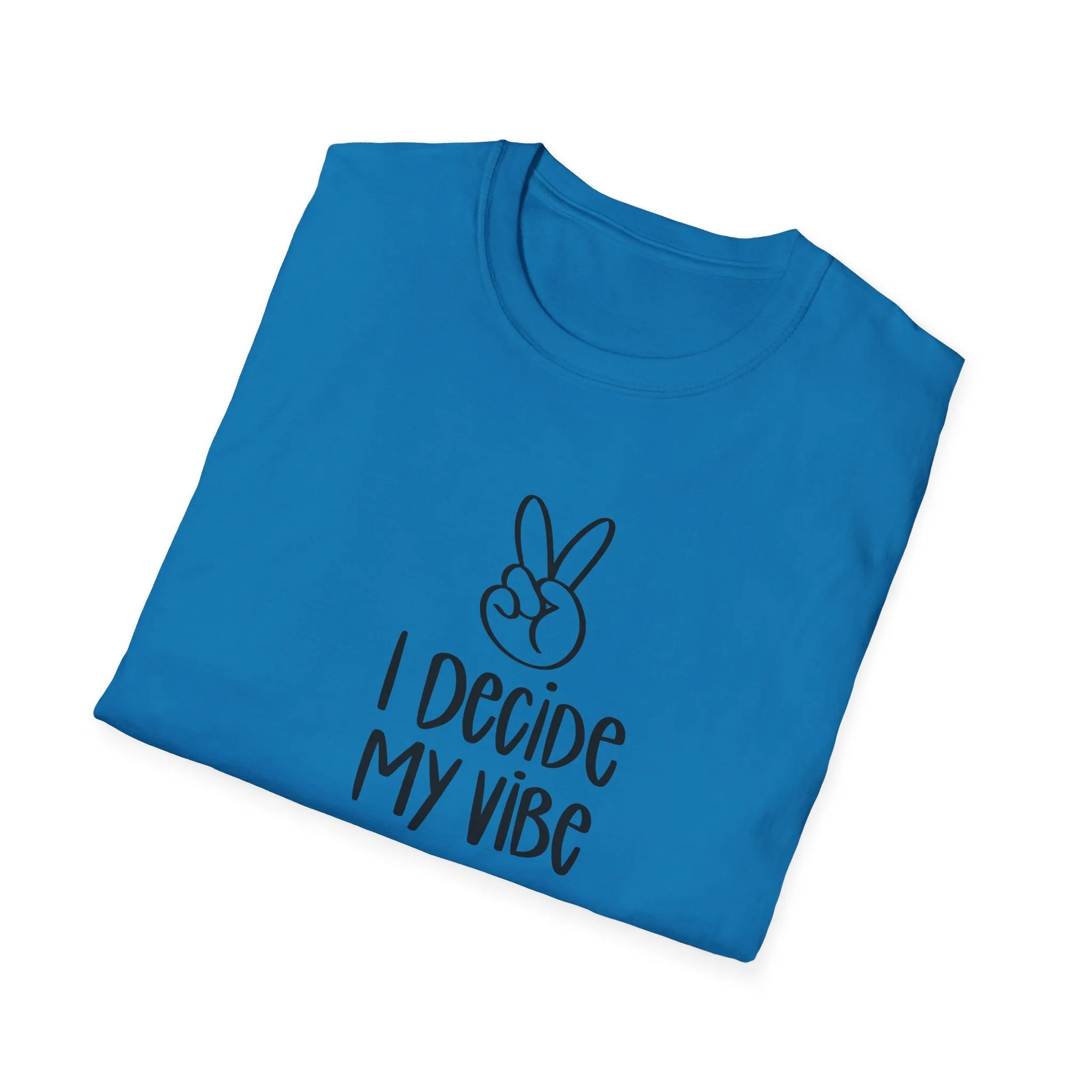 I Decide My Vibe" Soft Style Tshirt