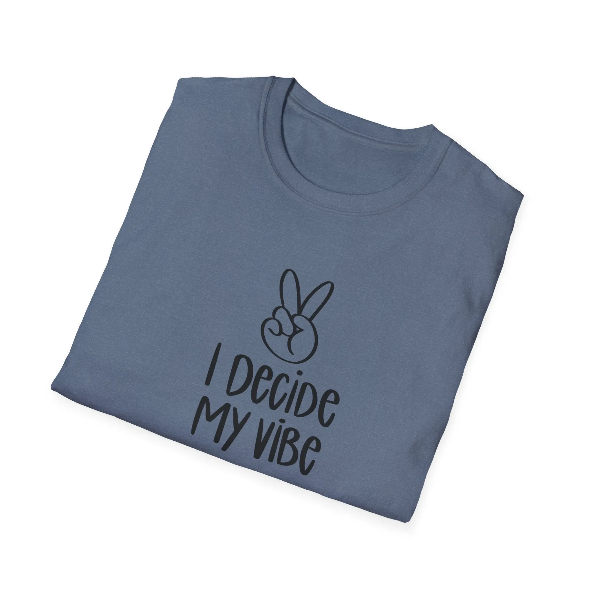 I Decide My Vibe" Soft Style Tshirt