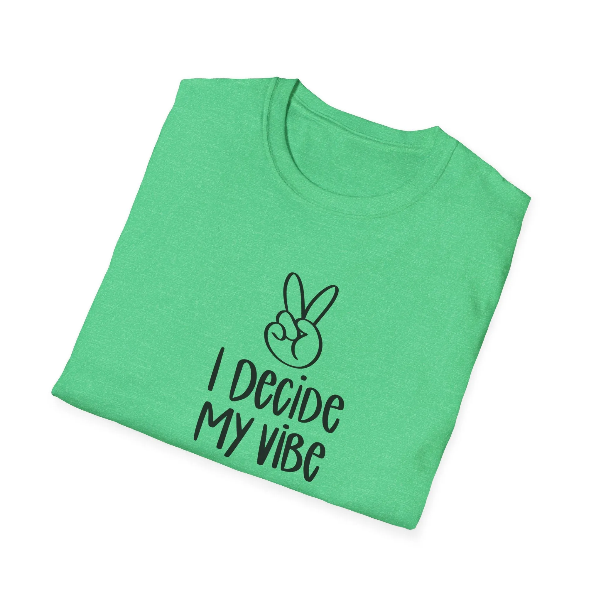 I Decide My Vibe" Soft Style Tshirt