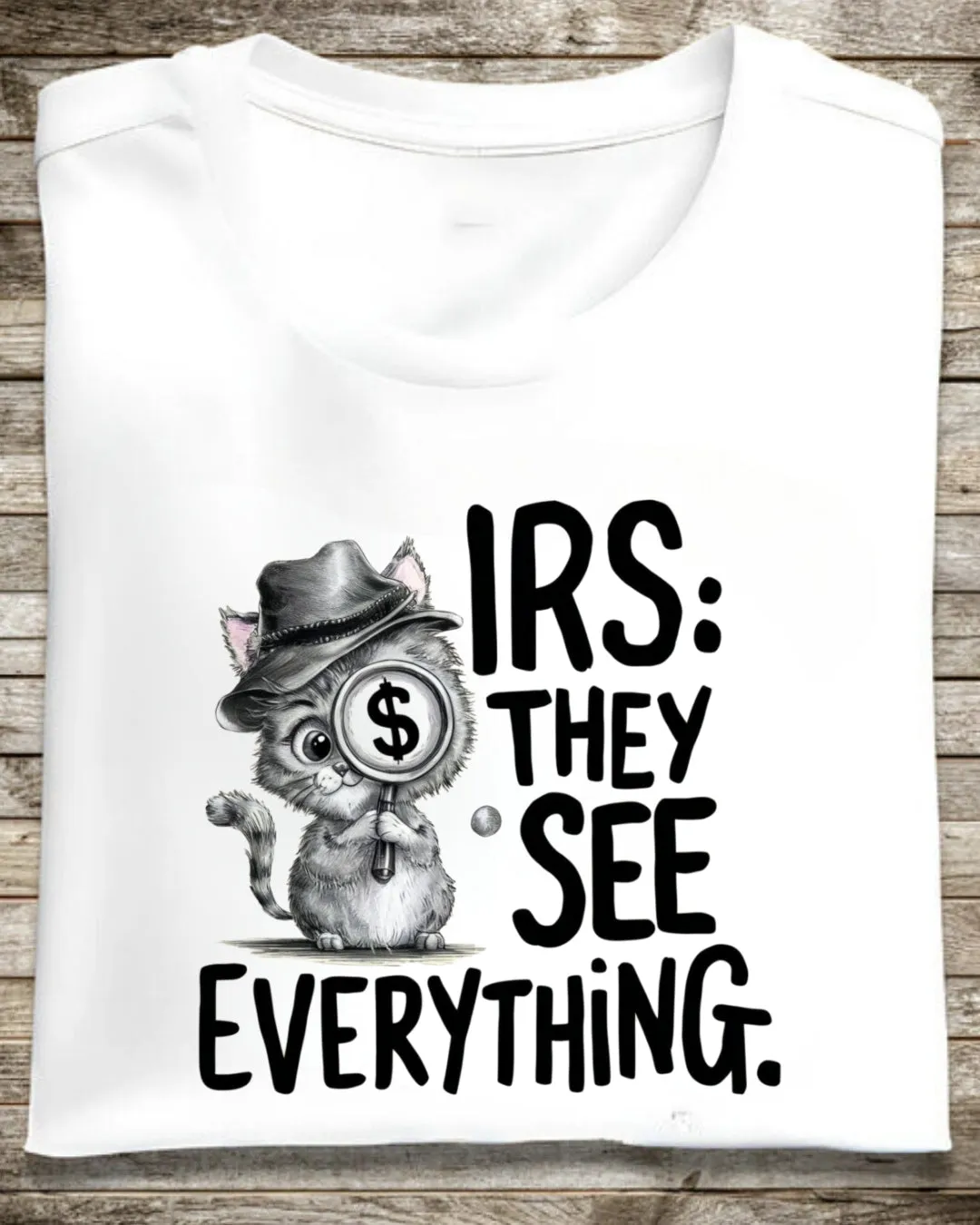 Irs They See Everything Cotton T-Shirt