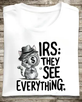 Irs They See Everything Cotton T-Shirt