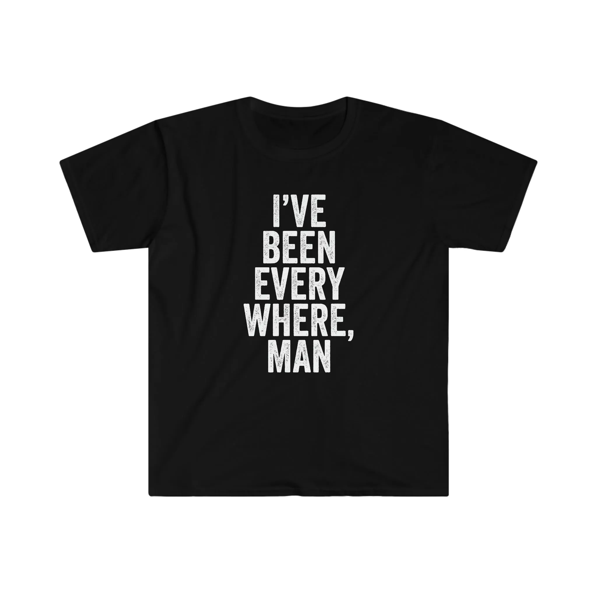 I've been everywhere, man