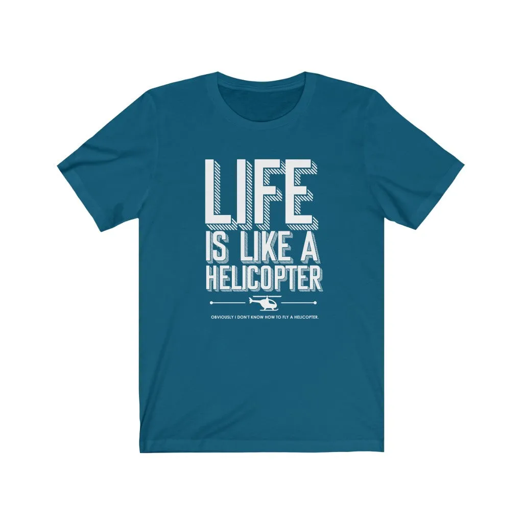 Life is like a Helicopter