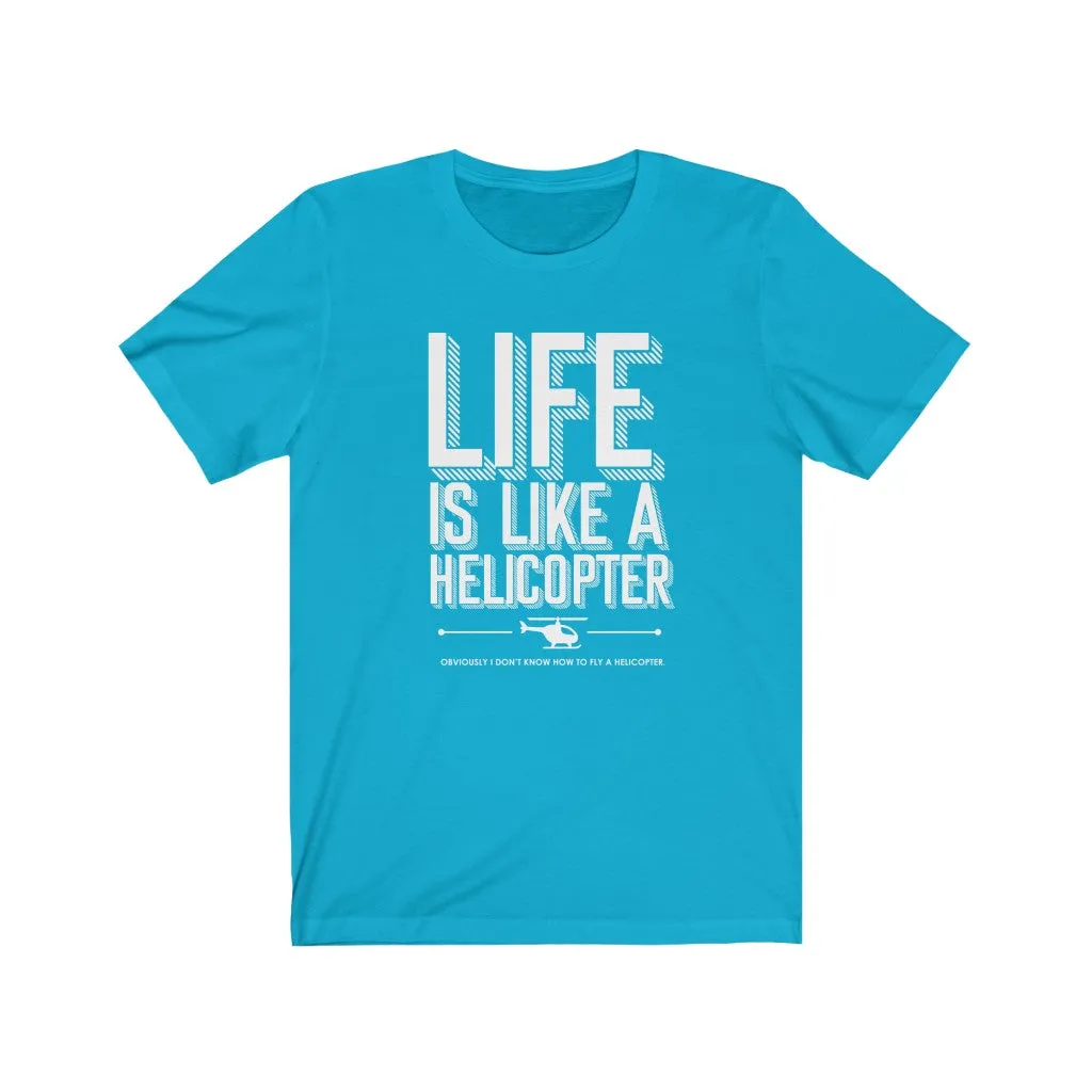 Life is like a Helicopter