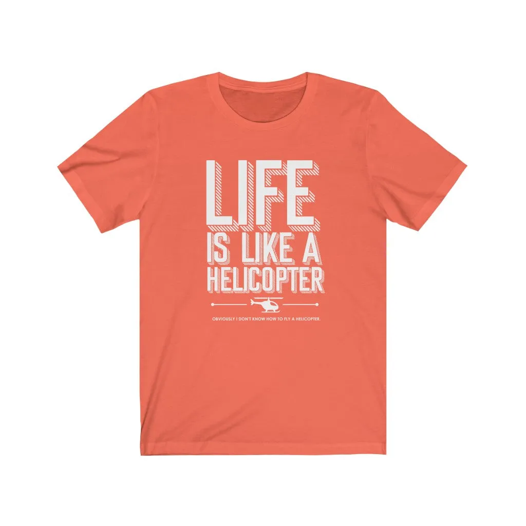 Life is like a Helicopter