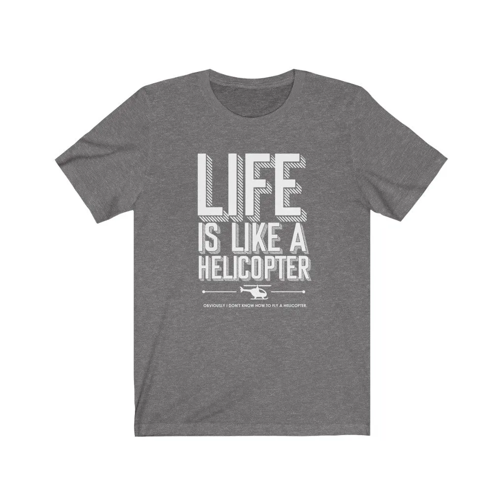 Life is like a Helicopter