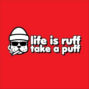 Life is Ruff