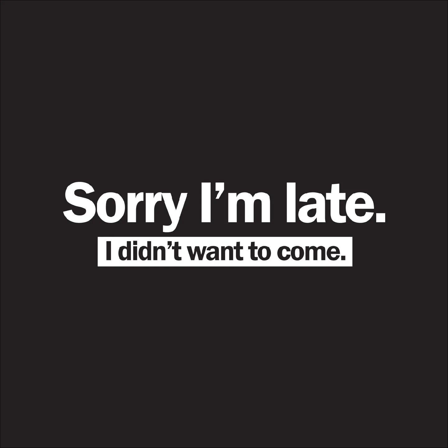 Sorry I'm late